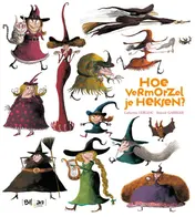 Omslag van Hoe vermorzel je heksen?