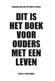 Omslag van Dit is het boek voor ouders met een leven