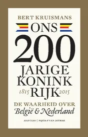 Omslag van Ons 200-jarige koninkrijk 1815-2015