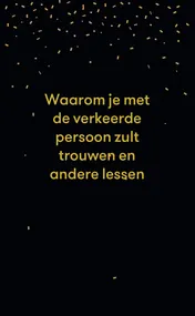 Omslag van Waarom je met de verkeerde persoon zult trouwen en andere levenslessen
