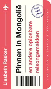 Omslag van Pinnen in Mongolië en andere oplosbare reisongemakken