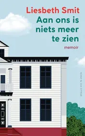 Omslag van Aan ons is niets meer te zien