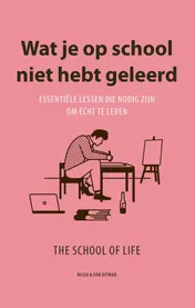 Omslag van Wat je op school niet hebt geleerd