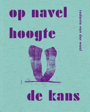 Omslag van Op navelhoogte de kans