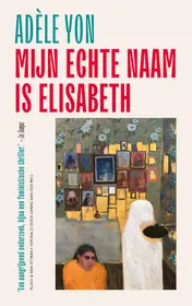 Omslag van Mijn echte naam is Elisabeth