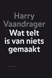 Omslag van Wat telt is van niets gemaakt