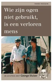 Omslag van Wie zijn ogen niet gebruikt, is een verloren mens