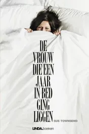 Omslag van De vrouw die een jaar in bed ging liggen