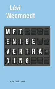 Omslag van Met enige vertraging