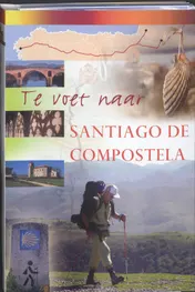 Omslag van Te voet naar Santiago de Compostela