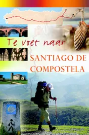 Omslag van Te voet naar Santiago de Compostela
