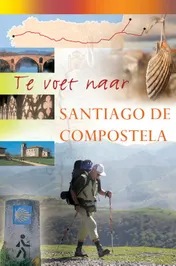 Omslag van Te voet naar Santiago de Compostela