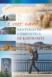 Omslag van Te voet naar Santiago de Compostela - de kustroute
