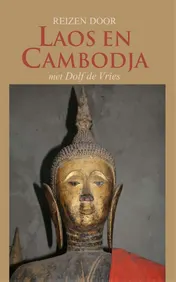 Omslag van Reizen door Laos en Cambodja met Dolf de Vries