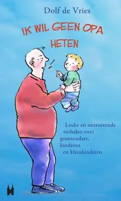 Omslag van Ik wil geen opa heten!