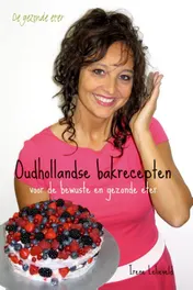 Omslag van Oudhollandse bakrecepten voor de bewuste en gezonde eter