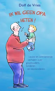 Omslag van Ik wil geen opa heten!