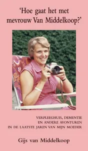 Omslag van Hoe gaat het met mevrouw Van Middelkoop?