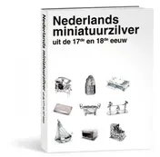 Omslag van Nederlands miniatuurzilver uit de 17de en 18de eeuw
