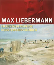 Omslag van Max Liebermann en zijn Nederlandse kunstenaarsvrienden