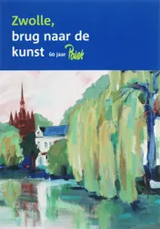 Omslag van Zwolle brug naar de kunst