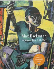 Omslag van Max Beckmann in Amsterdam, 1937-1947