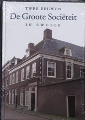 Omslag van Twee eeuwen De Groote Societeit in Zwolle