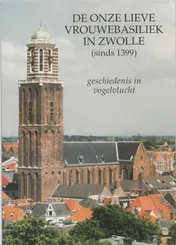 Omslag van De Onze Lieve Vrouwebasiliek in Zwolle (sinds 1399)