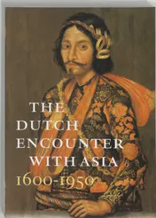 Omslag van The Dutch Encounter with Asia 1600-1950