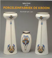 Omslag van Egbert Estie en Porceleinfabriek Kroon