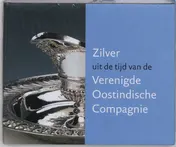 Omslag van Zilver uit de tijd van de Verenigde oostindische Compagnie