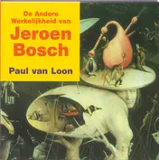 Omslag van De andere werkelijkheid van Jeroen Bosch