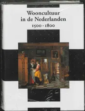 Omslag van Wooncultuur in de Nederlanden 1500-1800