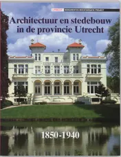 Omslag van Architectuur en stedebouw in de provincie Utrecht, 1850-1940