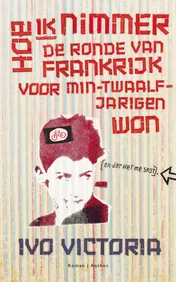 Omslag van Hoe ik nimmer de Ronde van Frankrijk voor min-twaalfjarigen won