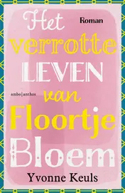Omslag van Het verrotte leven van Floortje Bloem