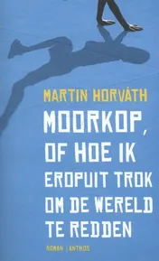 Omslag van Moorkop, of hoe ik eropuit trok om de wereld te redden