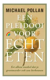 Omslag van Een pleidooi voor echt eten