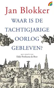 Omslag van Waar is de Tachtigjarige Oorlog gebleven?