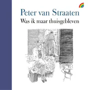 Omslag van Was ik maar thuisgebleven