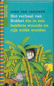 Omslag van Het verhaal van Bobbel die in een bakfiets woonde en rijk wilde worden