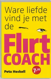 Omslag van Ware liefde vind je met de flirtcoach