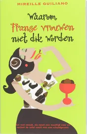 Omslag van Waarom Franse vrouwen niet dik worden