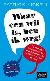 Omslag van Waar een wil is ben ik weg!