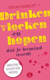 Omslag van Drinken, vloeken en hopen dat je bemind wordt
