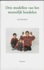 Omslag van Drie modellen van het menselijk handelen