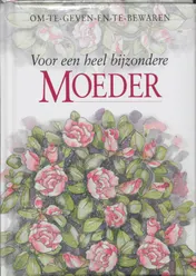 Omslag van Voor een heel bijzondere moeder