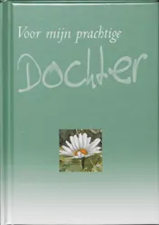 Omslag van Voor mijn prachtige dochter