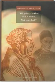 Omslag van Wij geloven in God en in Christus Niet in de kerk