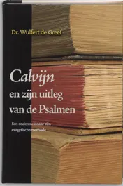 Omslag van Calvijn en zijn uitleg van de Psalmen